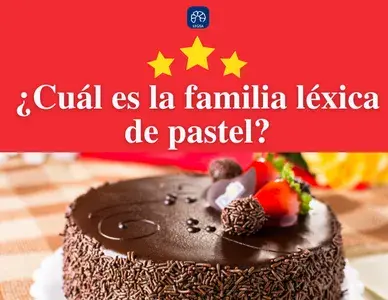 Cuál es la familia léxica de la palabra pastel? | Español