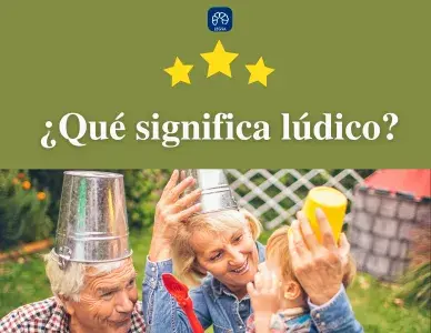 ¿Qué significa lúdico? | Concepto y Ejemplos