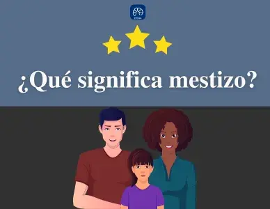 ¿Qué significa mestizo? | Concepto y Ejemplos